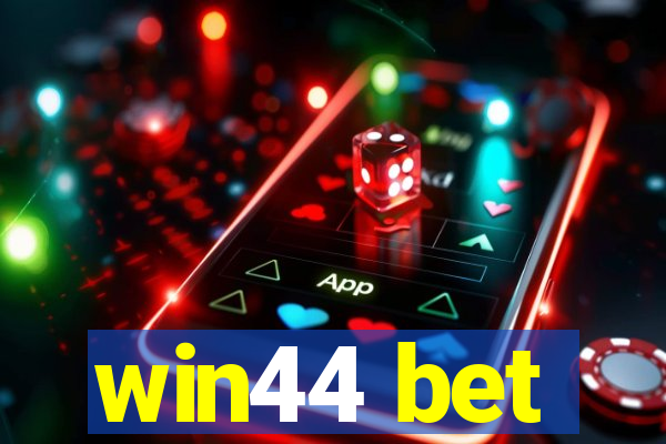 win44 bet